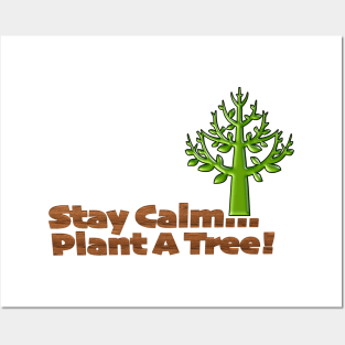 Stay Calm Plant a Tree Posters and Art